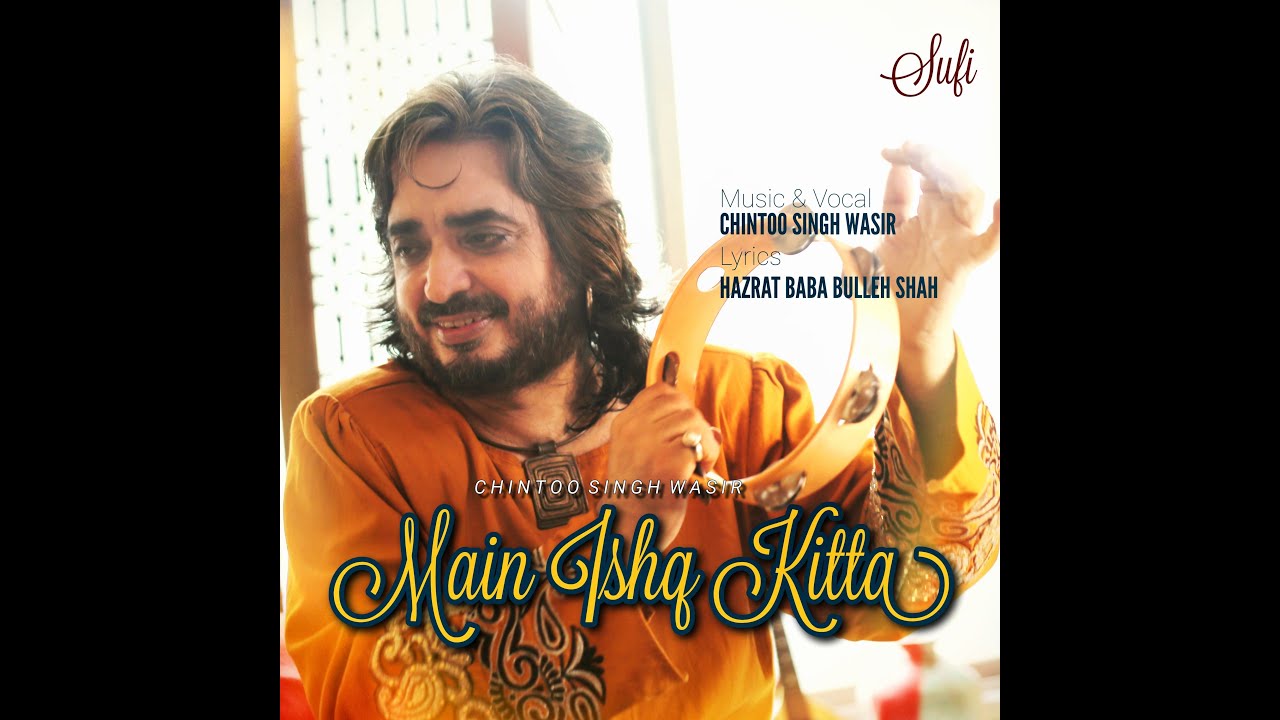 Main Ishq Kitta Full Song  Latest Punjabi Song  Chintoo Singh Wasir  Sufi Song
