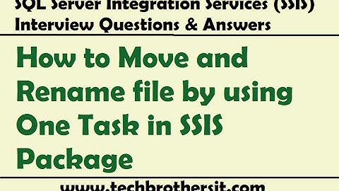 SSIS Interview Questions Answers | How to Move and Rename file by using One Task in SSIS Package