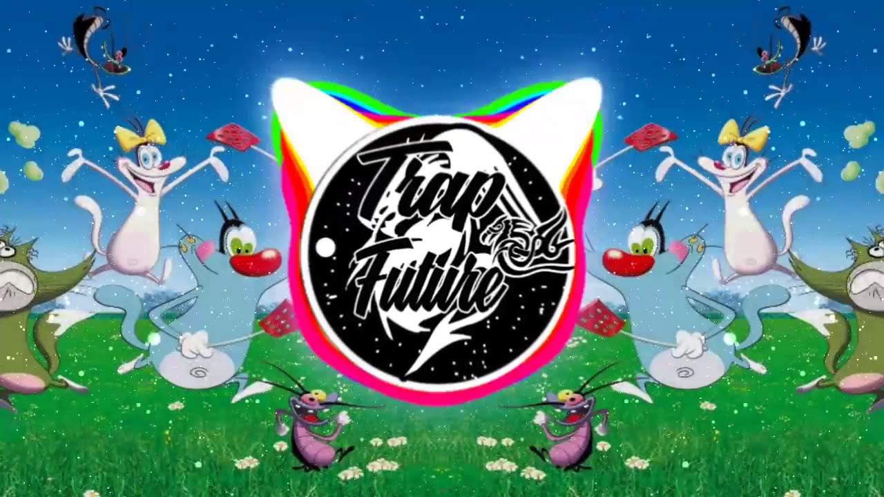 oggy and the cockroaches Theme Songe (Trap Remix) - YouTube