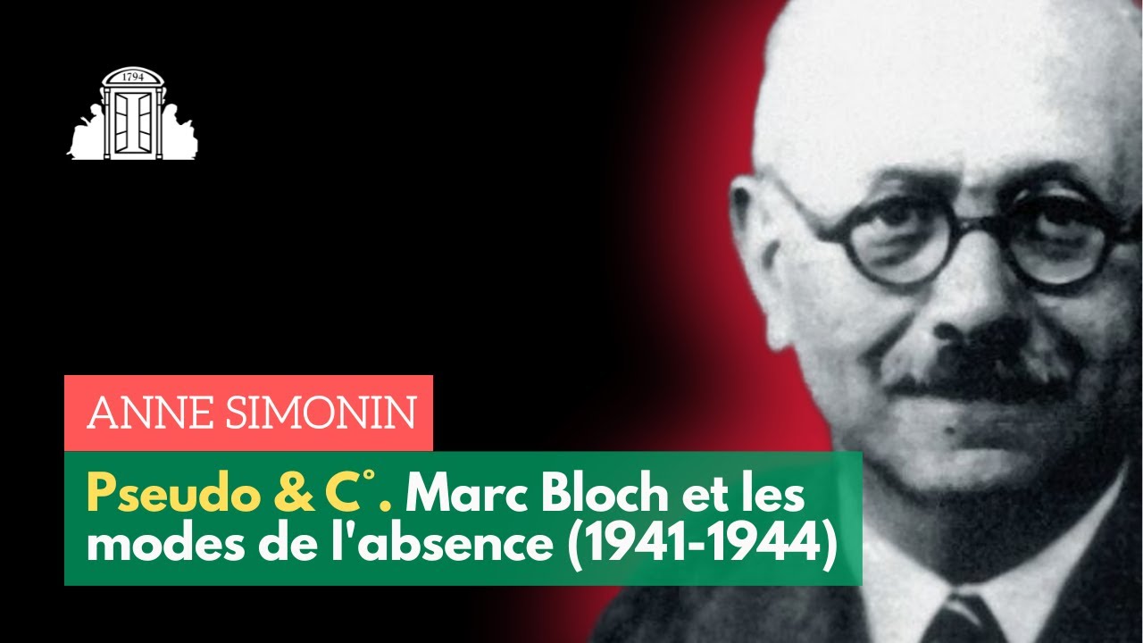 Pseudo & C°. Marc Bloch et les modes de l'absence (1941-1944)  | ENS-PSL