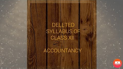 Deleted syllabus of class 12 Accountancy