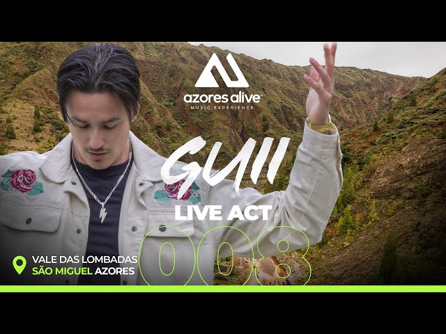 GUII @ Vale das Lombadas, São Miguel - Azores / AZORES ALIVE 008 LIVE ACT