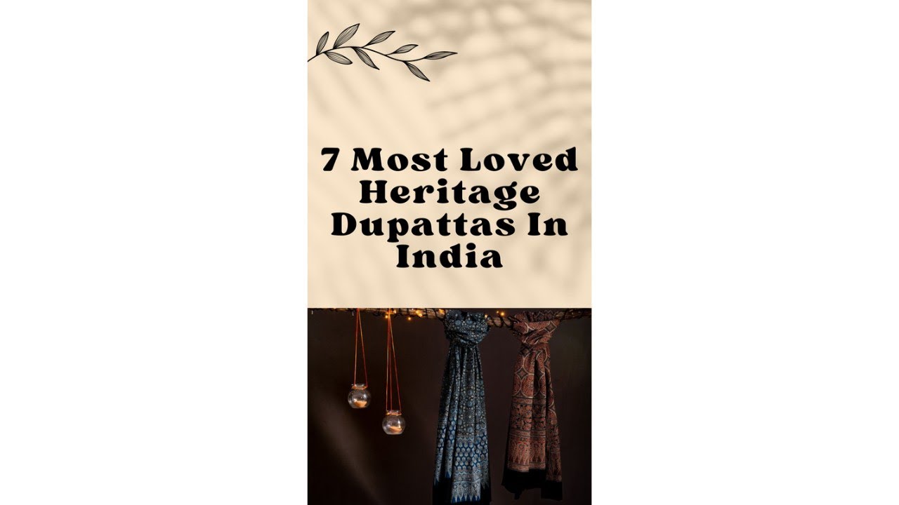 7 Most Loved Heritage Dupattas In India!! 