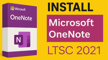 How to Install Microsoft OneNote 2021 LTSC on Windows Step by Step Guide