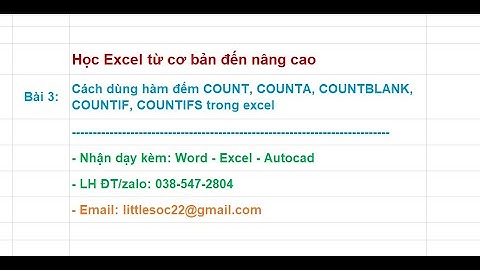 Học Excel Bài 3: Cách dùng hàm đếm COUNT, COUNTA, COUNTBLANK, COUNTIF, COUNTIFS trong Excel