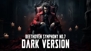 Beethoven, But Darker - Symphony No.7 Dark Version