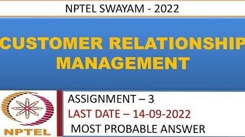 Customer Relationship Management | Assignment-3 | Most Probable Answer | Week-3 | NPTEL-22