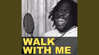 Walk With Me