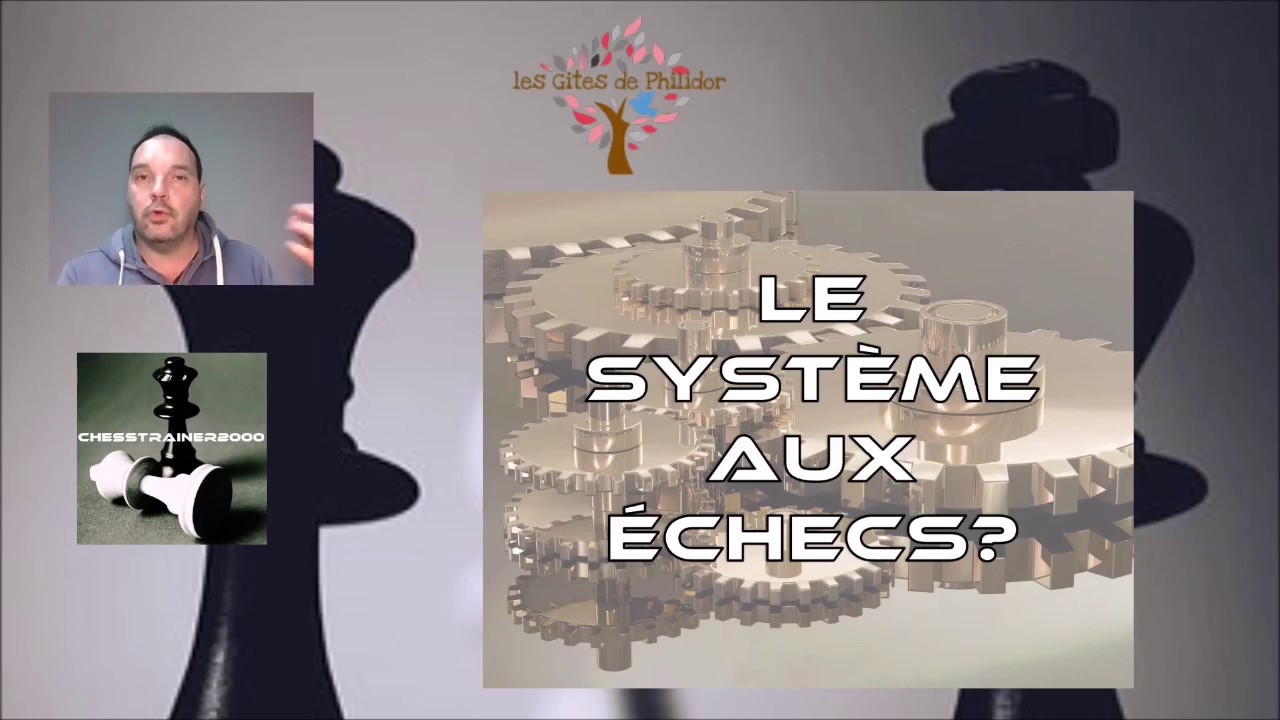 Qu'est- ce qu'un système aux échecs ?