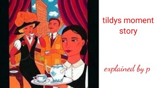 Tildys moment story explained by P#simpletricks by p