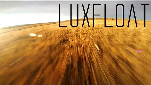 LuxFloat FPV
