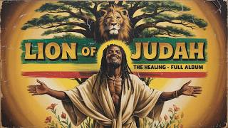 Lion of Judah – The Healing [Full Album] | Traditional Roots Reggae