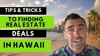 Hawaii Real Estate - Tips & Tricks To Finding Deals