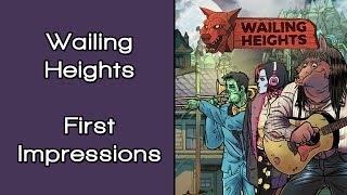 Wailing Heights First Impressions