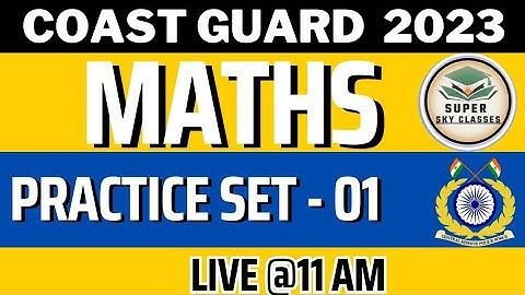 COAST GUARD NAVIK GD/DB SECTION 1ST MATHS PRACTICE SET#01|COAST GUARD NAVIK MATHS PRACTICE SET