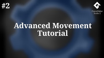 Tutorial #2 - Advanced Movement. Gamemaker Studio 2 Tutorial