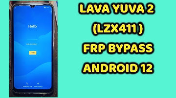 LAVA Yuva 2 ( LZX411 ) Fomat+Frp File | Frp Bypass Android 12, 2024