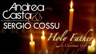 Andrea Casta & Sergio Cossu - Holy Father (A Christmas Gift)