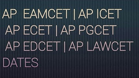 AP  EAMCET | AP ICET | AP ECET |AP PGCET | AP EDCET | AP LAWCET DATES