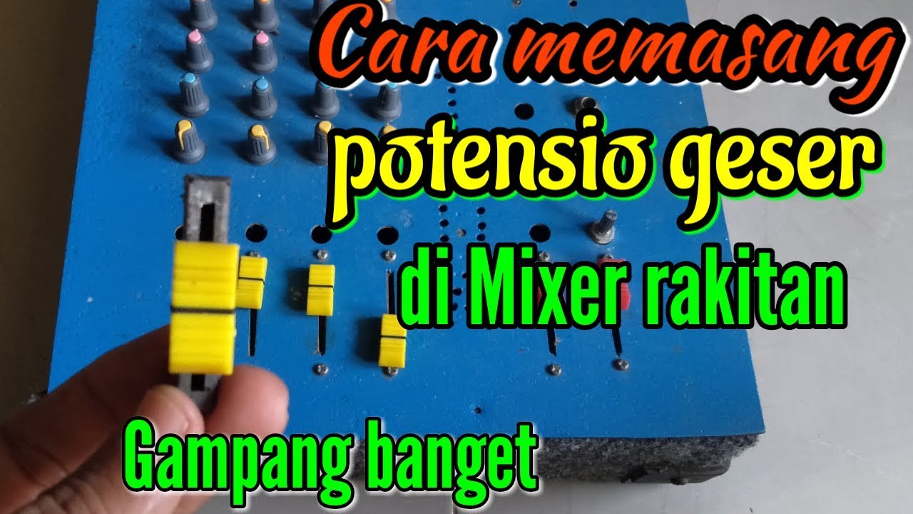 Cara memasang potensio geser di Mixer rakitan - YouTube