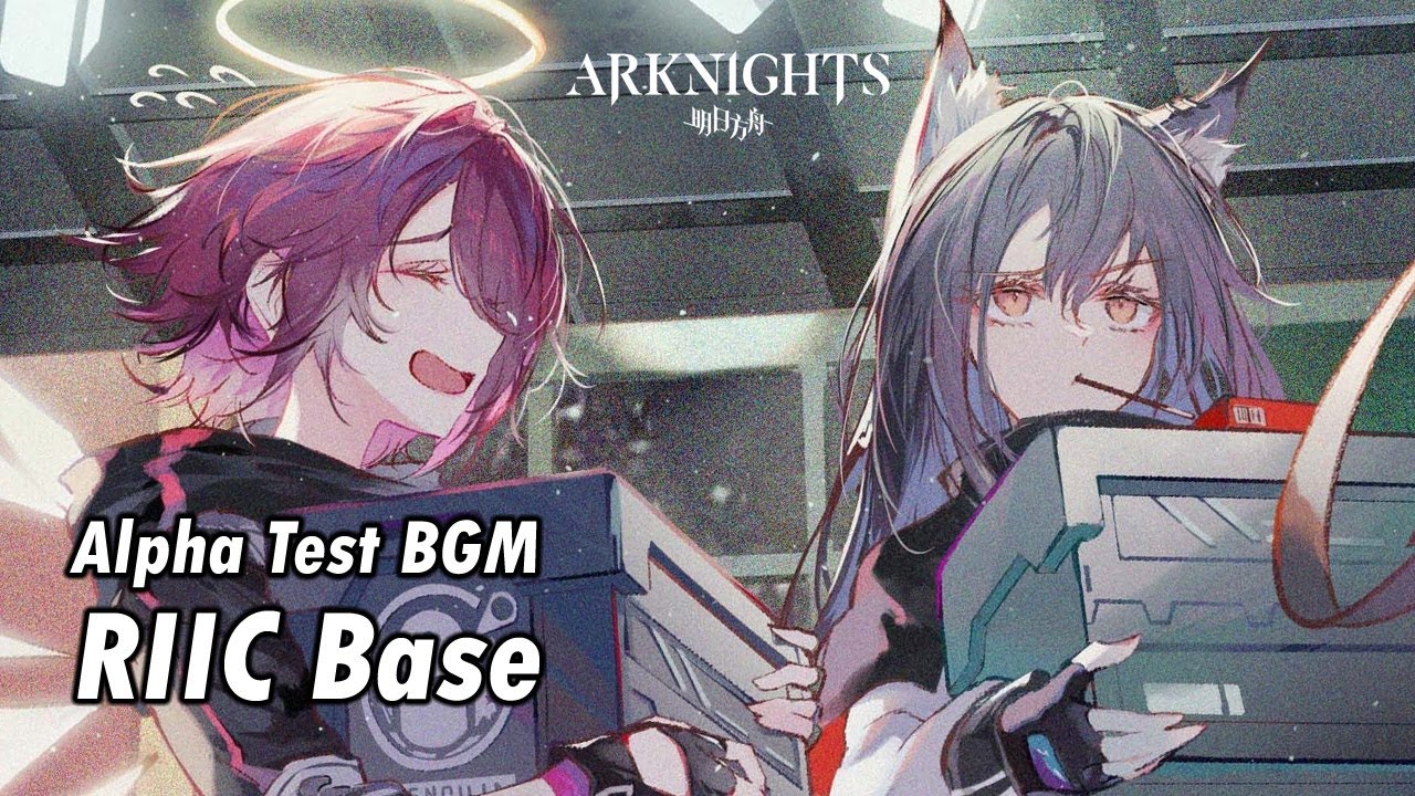 [Arknights] RIIC Base - Alpha Test BGM (Seamless 30m) - YouTube