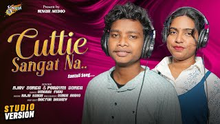 Cuttie Sangat Na... | New Santali Studio Version 2025 | Ajay Soren and Porayni Soren | @singhaudio 