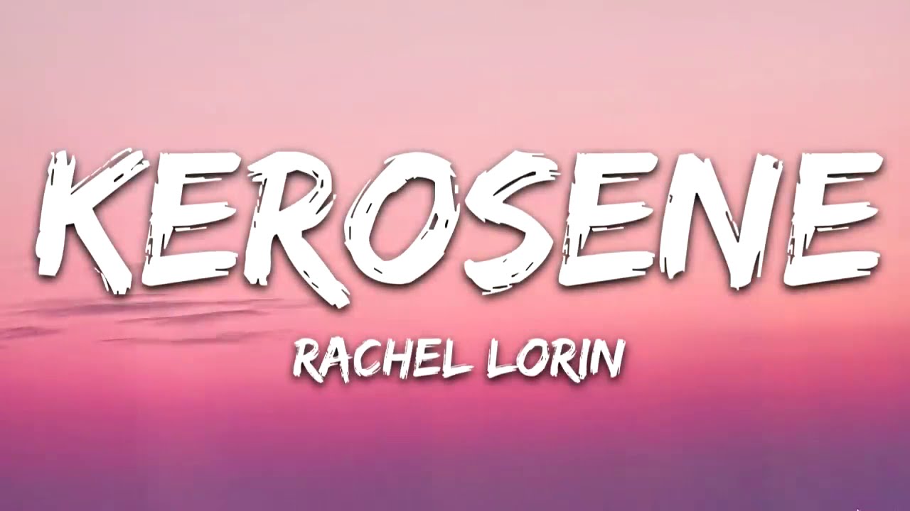Rachel Lorin - Kerosene (Lyrics)