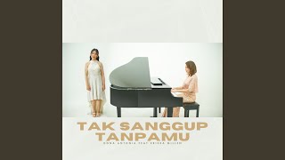 Tak Sanggup Tanpamu