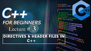 Directives and Header Files in C++ | C++ Complete Course in Urdu/Hindi | Lecture 3 | Corvit Systems