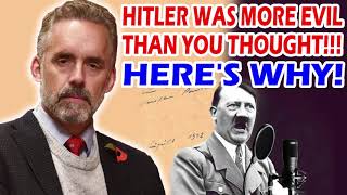 Jordan Peterson ▪️ Hitler Was More Evil Than You Thought!!! Here&#39;s Why! ▪️ Podcast