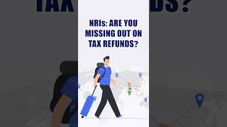 NRIs: Get Your 30% TDS back!