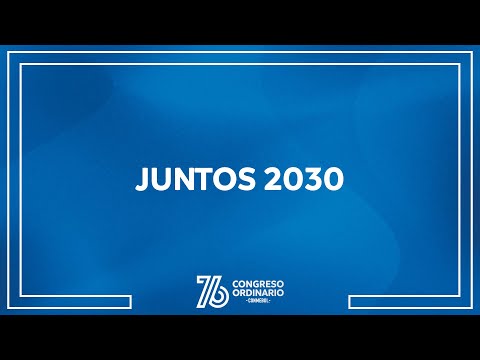 76 CONGRESO | JUNTOS 2030