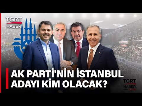 AK Parti'nin İstanbul Adayı Kim Olacak? Dev Anketten Çarpıcı Sonuç – TGRT Haber