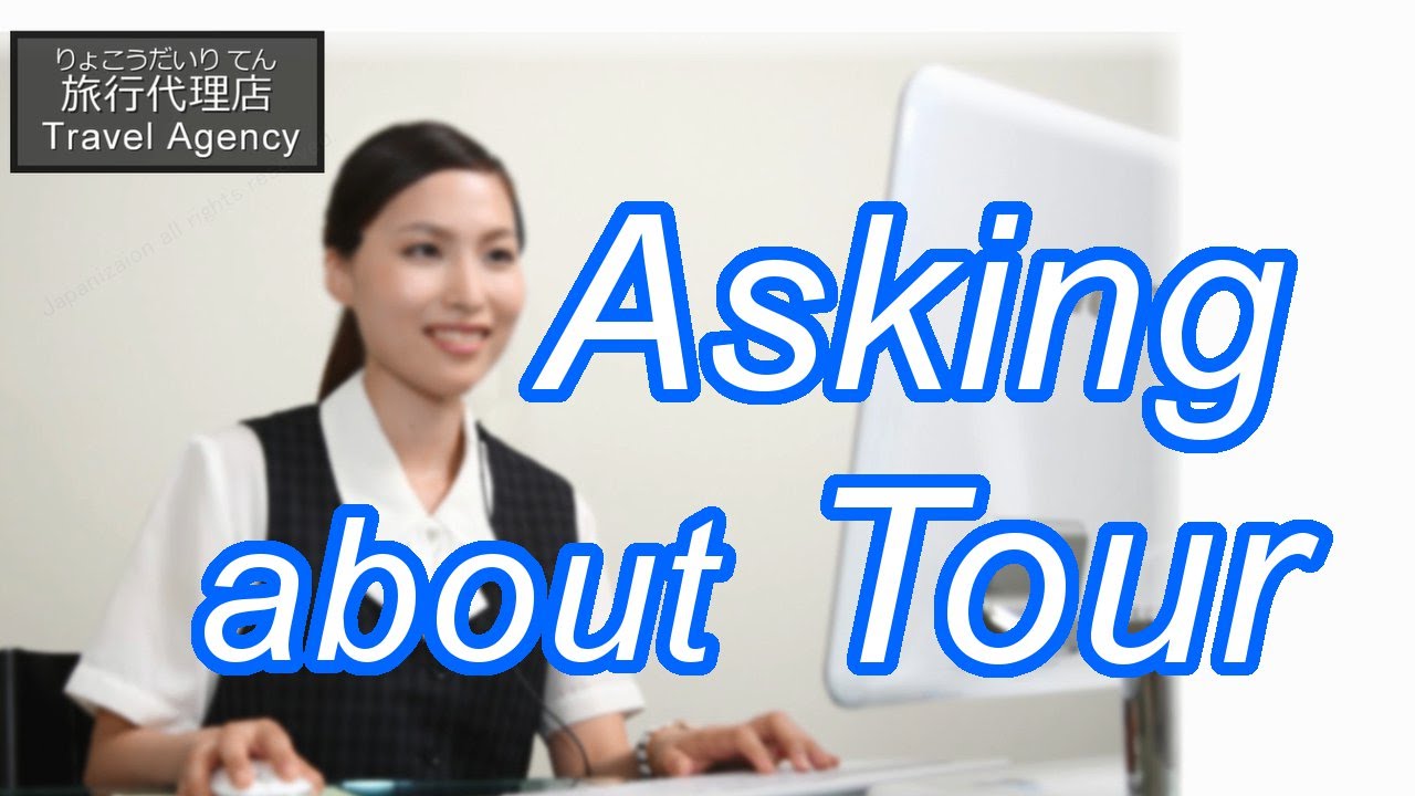 Asking about Tour at Travel Agency 2 【Japanese Conversation】 YouTube