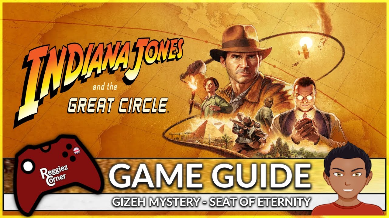 Indiana Jones & The Great Circle - Gizeh Mystery - Seat of Eternity - Guide (2K)