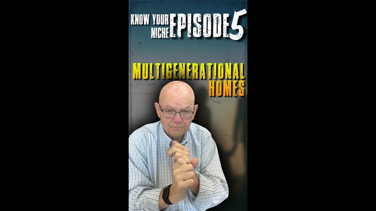 Real Estate Niche #5: How Multi-Generational Homes Can Grow Your Business