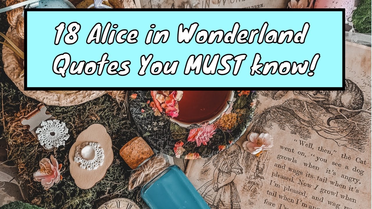 18 Alice in Wonderland Quotes For Every Moment In Life 🐇 - YouTube