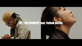 AI - 「THE MOMENT feat ¥ellow Bucks」 (official video)