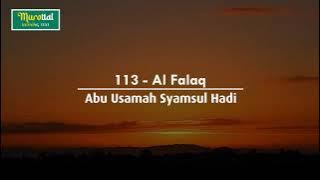 Murottal - Al Quran - 113 - Surah Al Falaq - Abu Usamah