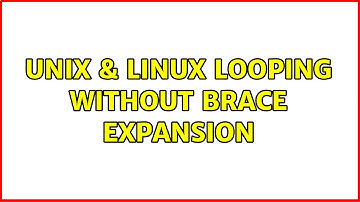 Unix & Linux: Looping without brace expansion (2 Solutions!!)