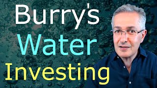 Michael Burry is Investing In Water - Should You?
