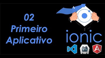 02 - Primeiro aplicativo - Ionic 4 & Angular