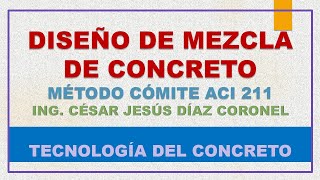 TECNOLOGÍA DEL CONCRETO # 1   DISEÑO DE MEZCLA METODO ACI COMITE 211