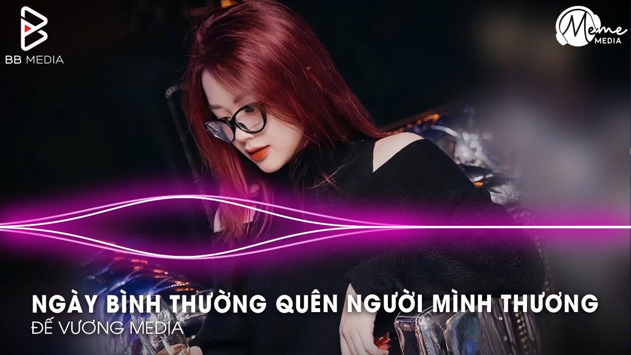 Cực Phẩm Remix Gây Bão TikTok 2026🎼Ngày Bình Thường Quên Người Mình Thương Remix – TREND TIKTOK 2026