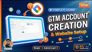 Google Tag Manager Course Part 1 | GTM Account Creation & Website Setup Tutorial 2026