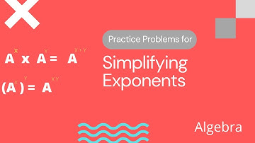 Simplifying Exponents ( WITH PRACTICE PROBLEMS!)