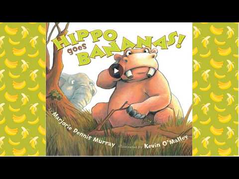 Video Hippo Goes Bananas! | Funny Animal Read Aloud | Cumulative Story for Kids