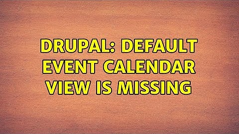 Drupal: Default Event calendar view is missing