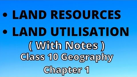 CLASS 10 GEOGRAPHY CHAPTER 1 RESOURCES AND DEVELOPMENT | PART4 | LAND RESOURCES | LAND UTILISATION |
