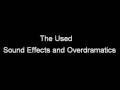 The Used - Sound Effects and Overdramatics